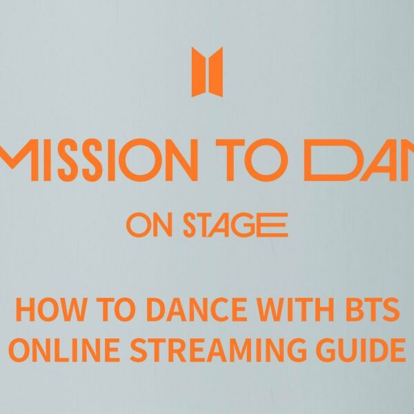 HOW TO DANCE WITH BTS - ONLINE STREAMING GUIDE