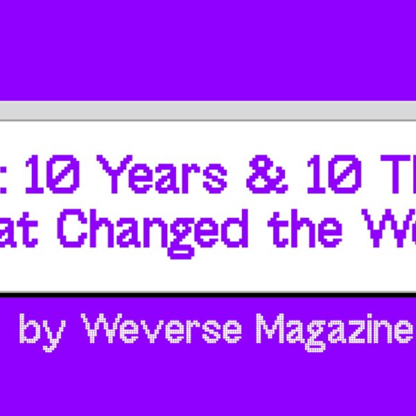 BTS 10 Years & 10 Things That Changed the World - Weverse Magazine - 130623