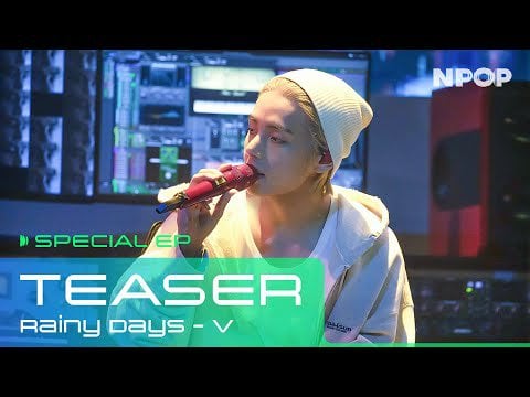 [NPOP Official] [TEASER] V 'Rainy Days' Stage l 9/9(SAT) 8PM V NPOP SPECIAL EP - 040923