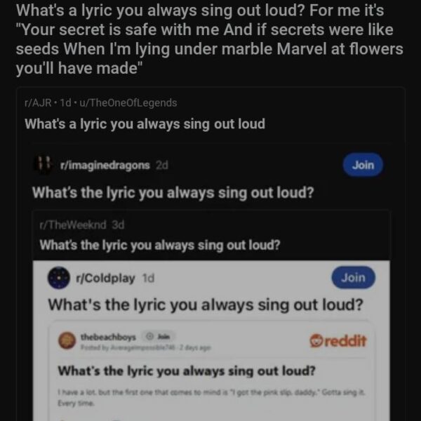 What's the lyric you always sing out loud?