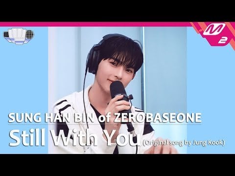 240406 Still With You cover by Sung Hanbin (ZEROBASEONE)