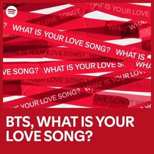 [Spotify] BTS, What Is Your Love Song? - 230226