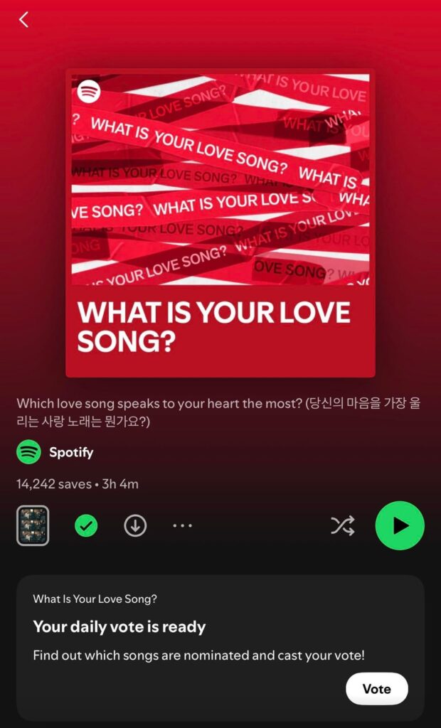 You can now vote on the ‘What Is Your Love Song?’ playlist on Spotify.