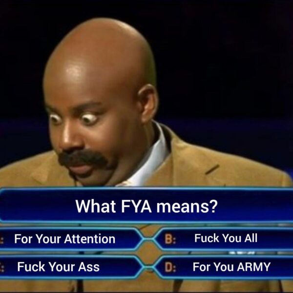 Army try to figure out what FYA stands for