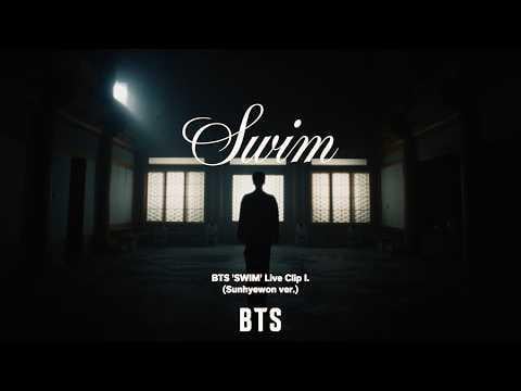 BTS 'SWIM' Live Clip I. (Sunhyewon ver.) - 290326